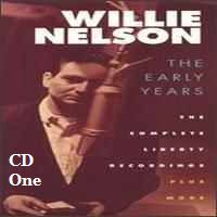 Willie Nelson - The Early Years - The Complete Liberty Recordings Plus More (2CD Set)  Disc 1